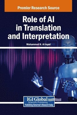 Mohammed H. Al Aqad - Role of AI in Translation and Interpretation, Inbunden