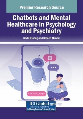 Kadir Uludag, Nafees Ahmad - Chatbots and Mental Healthcare in Psychology and Psychiatry, Häftad