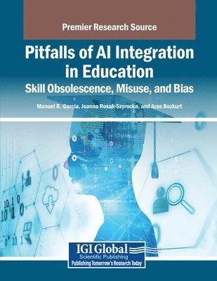 bokomslag Pitfalls of AI Integration in Education: Skill Obsolescence, Misuse, and Bias