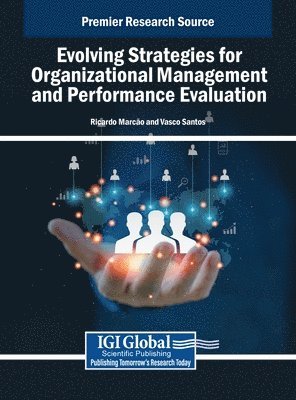 Ricardo Marcão, Vasco Santos - Evolving Strategies for Organizational Management and Performance Evaluation, Inbunden