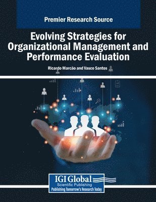 Ricardo Marcão, Vasco Santos - Evolving Strategies for Organizational Management and Performance Evaluation, Häftad