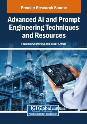 Houssem Chemingui, Munir Ahmad - Advanced AI and Prompt Engineering Techniques and Resources, Häftad