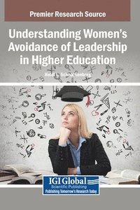bokomslag Understanding Women's Avoidance of Leadership in Higher Education