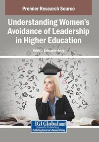 bokomslag Understanding Women's Avoidance of Leadership in Higher Education