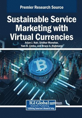 Arjun J. Nair, Sridhar Manohar - Sustainable Service Marketing with Virtual Currencies, Häftad