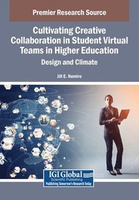 bokomslag Cultivating Creative Collaboration in Student Virtual Teams in Higher Education: Design and Climate