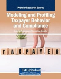 bokomslag Modeling and Profiling Taxpayer Behavior and Compliance