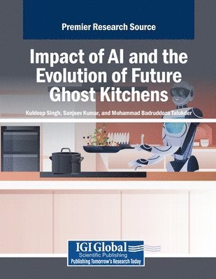 Kuldeep Singh, Sanjeev Kumar - Impact of AI and the Evolution of Future Ghost Kitchens, Häftad