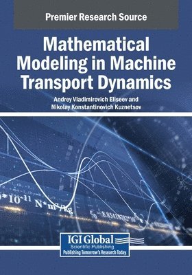 Andrey Vladimirovich Eliseev, Nikolay Konstantinovich Kuznetsov - Mathematical Modeling in Machine Transport Dynamics, Häftad