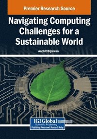 bokomslag Navigating Computing Challenges for a Sustainable World