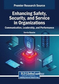 bokomslag Enhancing Safety, Security, and Service in Organizations: Communication, Leadership, and Performance