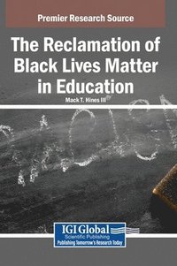 bokomslag The Reclamation of Black Lives Matter in Education