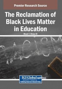 bokomslag The Reclamation of Black Lives Matter in Education