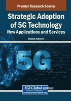 bokomslag Strategic Adoption of 5G Technology: New Applications and Services