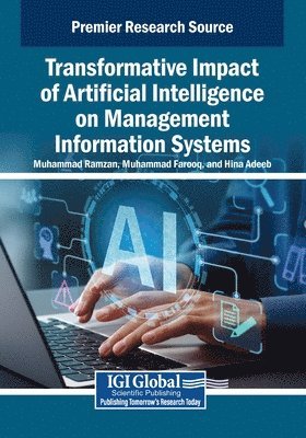 Muhammad Ramzan, Muhammad Farooq, Hina Adeeb - Transformative Impact of Artificial Intelligence on Management Information Systems, Häftad