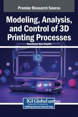 bokomslag Modeling, Analysis, and Control of 3D Printing Processes