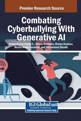 Kishor Kumar Reddy C., Meetu Malhotra, Mariya Ouaissa, Marlia Mohd Hanafiah, Mohammed Shuaib - Combating Cyberbullying With Generative AI, Inbunden
