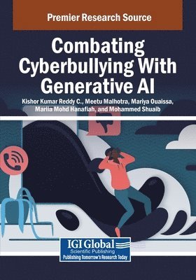 Kishor Kumar Reddy C., Meetu Malhotra - Combating Cyberbullying With Generative AI, Häftad