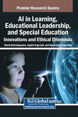 Maria Efstratopoulou, Agathi Argyriadi, Alexandros Argyriadis - AI in Learning, Educational Leadership, and Special Education: Innovations and Ethical Dilemmas, Inbunden