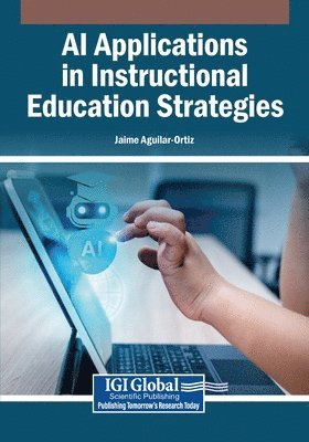 Jaime Aguilar-Ortiz - AI Applications in Instructional Education Strategies, Häftad. Tillgänglighet: Lägg i varukorg