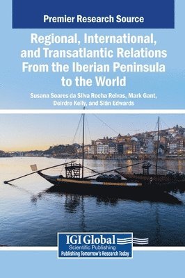 bokomslag Regional, International, and Transatlantic Relations From the Iberian Peninsula to the World