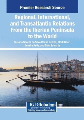 bokomslag Regional, International, and Transatlantic Relations From the Iberian Peninsula to the World