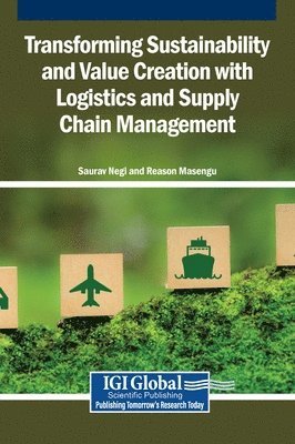 Saurav Negi, Reason Masengu - Transforming Sustainability and Value Creation with Logistics and Supply Chain Management, Inbunden