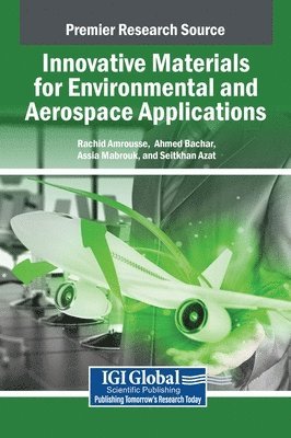 Rachid Amrousse, Ahmed Bachar, Assia Mabrouk - Innovative Materials for Environmental and Aerospace Applications, Inbunden