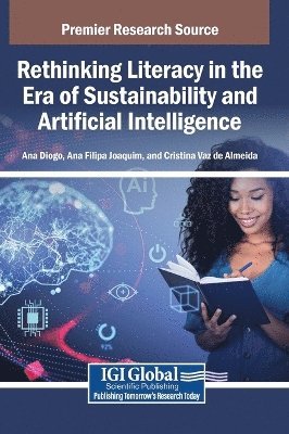 Ana Diogo, Ana Filipa Joaquim, Cristina Vaz de Almeida - Rethinking Literacy in the Era of Sustainability and Artificial Intelligence, Inbunden