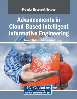 Kaushal Kishor, Seifedine Kadry - Advancements in Cloud-Based Intelligent Informative Engineering, Häftad