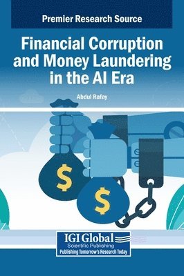 Abdul Rafay - Financial Corruption and Money Laundering in the AI Era, Inbunden