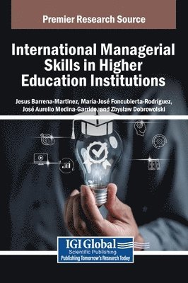 Jesus Barrena-Martinez, María-José Foncubierta-Rodríguez, José Aurelio Medina-Garrido - International Managerial Skills in Higher Education Institutions, Inbunden