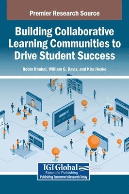 Robin Dhakal, William G. Davis, Kira Heske - Building Collaborative Learning Communities to Drive Student Success, Inbunden