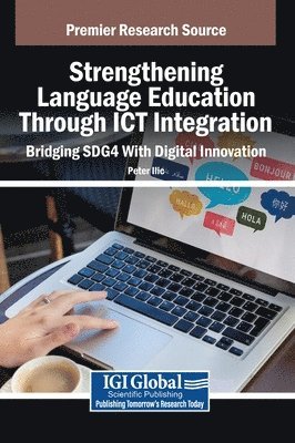 Peter Ilic - Strengthening Language Education Through ICT Integration, Inbunden