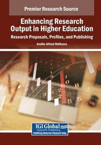 bokomslag Enhancing Research Output in Higher Education: Research Proposals, Profiles, and Publishing