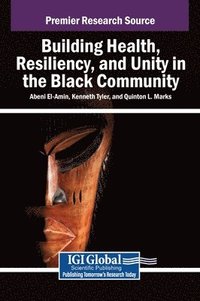 bokomslag Building Health, Resiliency, and Unity in the Black Community