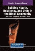 bokomslag Building Health, Resiliency, and Unity in the Black Community