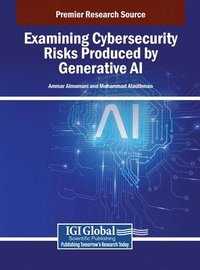 bokomslag Examining Cybersecurity Risks Produced by Generative AI