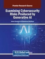Ammar Almomani, Mohammad Alauthman - Examining Cybersecurity Risks Produced by Generative AI, Häftad
