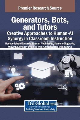 Bosede Iyiade Edwards, Hassan Abuhassna, Damola Olugbade, Olayinka Anthony Ojo, Wan Ahmad Jaafar Wan Yahaya - Generators, Bots, and Tutors, Inbunden