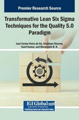 José Carlos Vieira de Sá, Shubham Sharma, Sunil Kumar, Manjunath B.R., Jos Carlos Vieira de S., Jos  Carlos Vieira de S, Jos Carlos Vieira de S - Transformative Lean Six Sigma Techniques for the Quality 5.0 Paradigm, Inbunden
