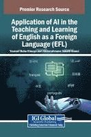 bokomslag Application of AI in the Teaching and Learning of English as a Foreign Language (EFL)