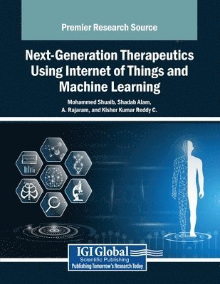 Mohammed Shuaib, Shadab Alam - Next-Generation Therapeutics Using Internet of Things and Machine Learning, Häftad