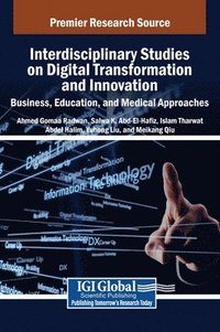 bokomslag Interdisciplinary Studies on Digital Transformation and Innovation: Business, Education, and Medical Approaches