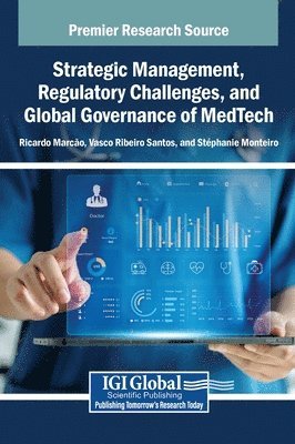 Ricardo Marc O, Vasco Ribeiro Santos, St Phanie Monteiro - Strategic Management, Regulatory Challenges, and Global Governance of MedTech, Inbunden