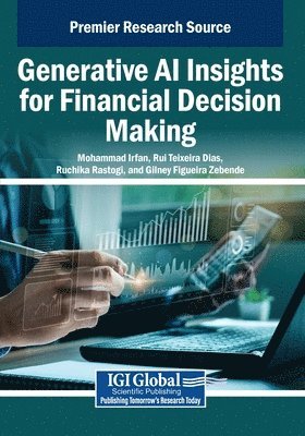 Mohammad Irfan, Rui Dias - Generative AI Insights for Financial Decision Making, Häftad