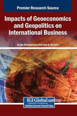 Bryan Christiansen, John D. Branch - Impacts of Geoeconomics and Geopolitics on International Business, Inbunden