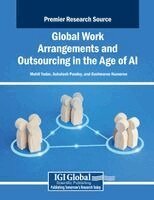 Mohit Yadav, Ashutosh Pandey - Global Work Arrangements and Outsourcing in the Age of AI, Häftad