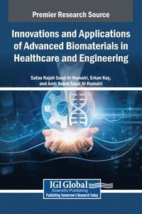 bokomslag Innovations and Applications of Advanced Biomaterials in Healthcare and Engineering