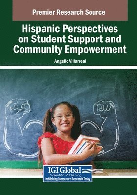 Hispanic Perspectives on Student Support and Community Empowerment 1